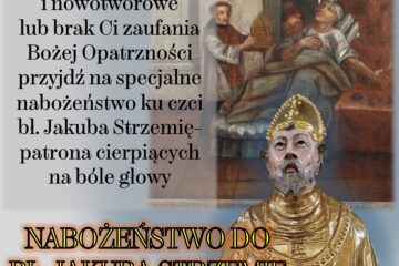 Zaproszenie na nabożeństwo do bł. Jakuba Strzemię – patrona cierpiących na bóle głowy