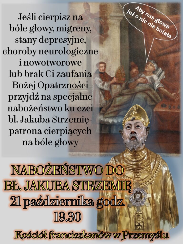 Zaproszenie na nabożeństwo do bł. Jakuba Strzemię – patrona cierpiących na bóle głowy