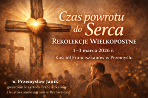„Czas powrotu do Serca” – Rekolekcje Wielkopostne 2026 w Przemyślu